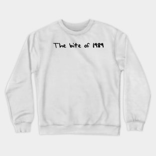 The Bite of 1989 Crewneck Sweatshirt